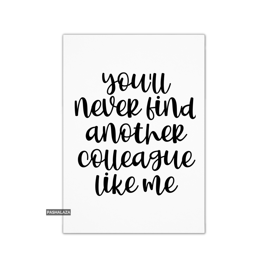 Funny Leaving Card - Novelty Banter Greeting Card - Like Me