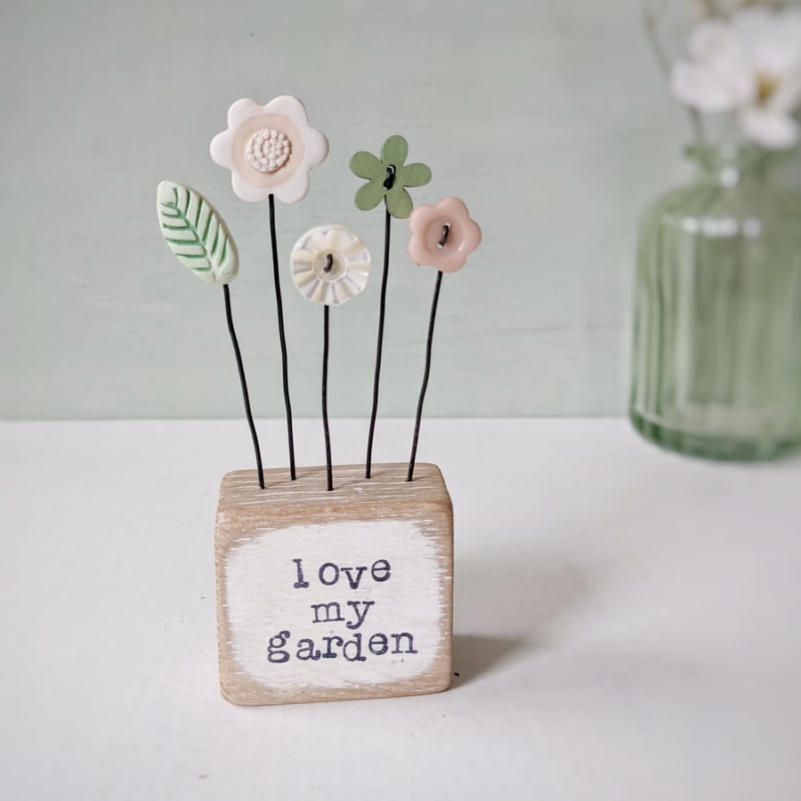 Clay Flowers in a Painted Wood Block 'Love my Garden'