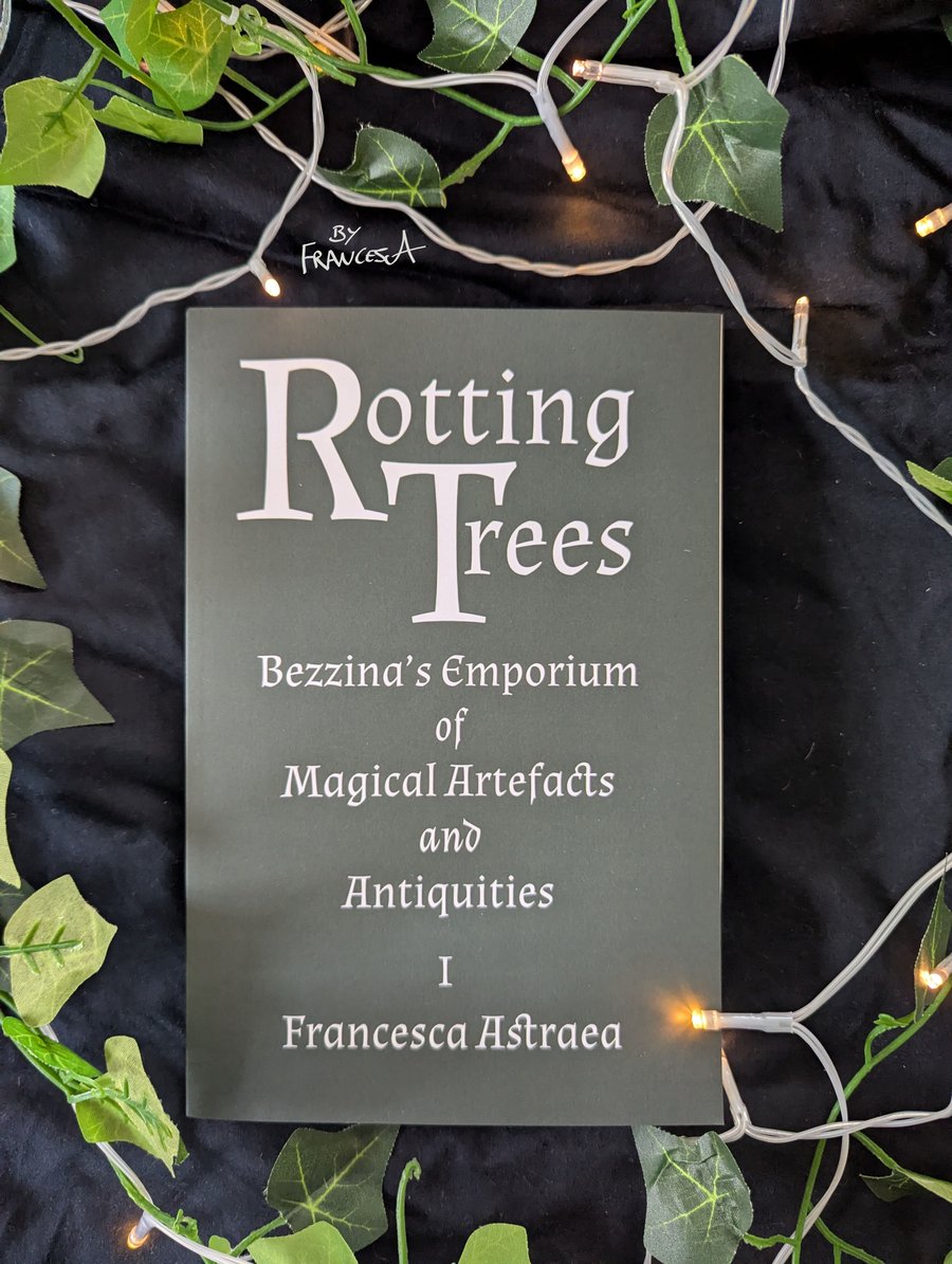 Signed Copy of Rotting Trees, Young Adult Fantasy Novel by Francesca Astraea