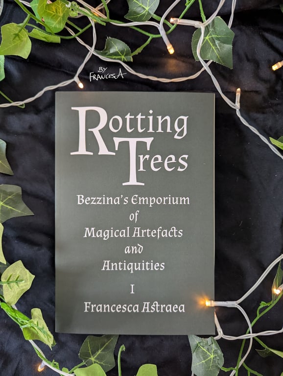 Signed Copy of Rotting Trees, Young Adult Fantasy Novel by Francesca Astraea