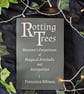 Signed Copy of Rotting Trees, Young Adult Fantasy Novel by Francesca Astraea