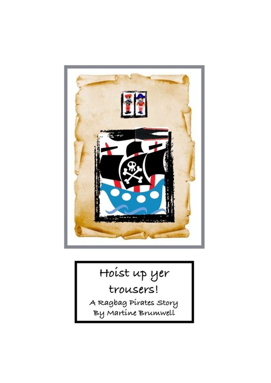 Sale Item - Hoist up Yer Trousers - a Ragbag Pirate story