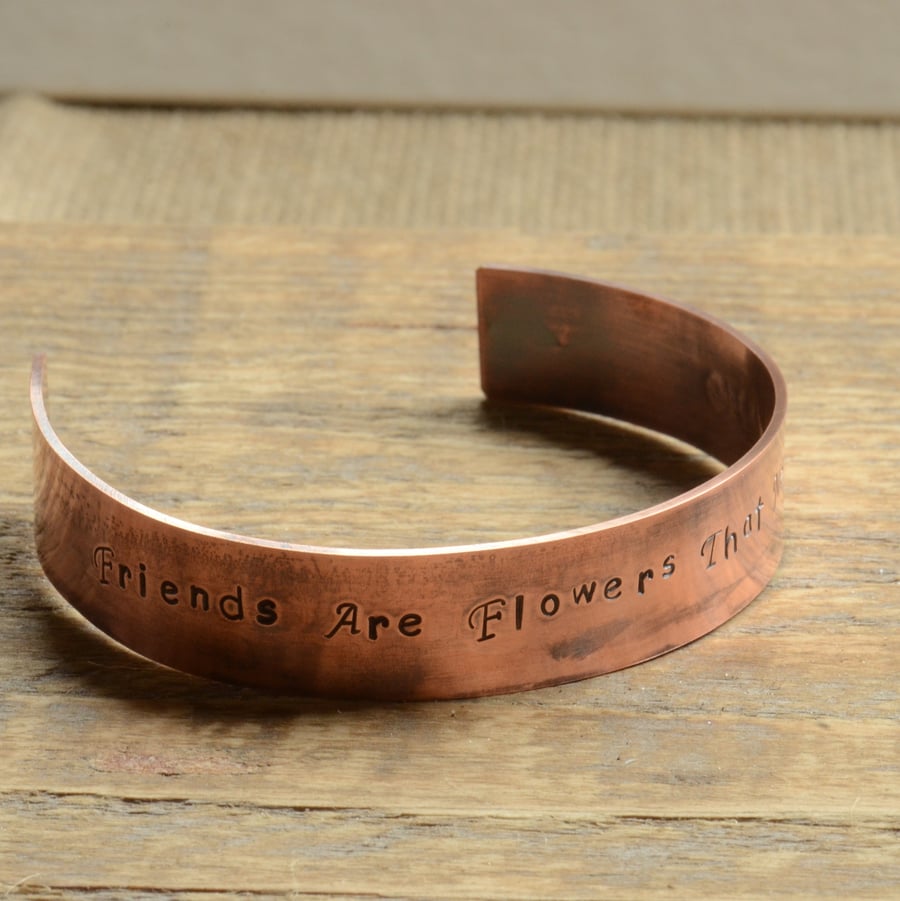 Friends Are Flowers That Never Fade Hand Stamped Copper Cuff Bracelet