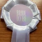 Bride To Be Rosette for Hen Night Party
