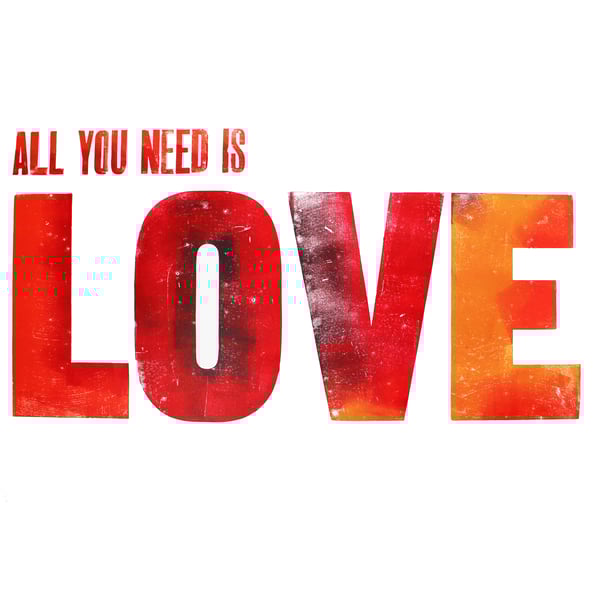 ALL YOU NEED IS LOVE Beatles Song handmade letterpress poster print valentine