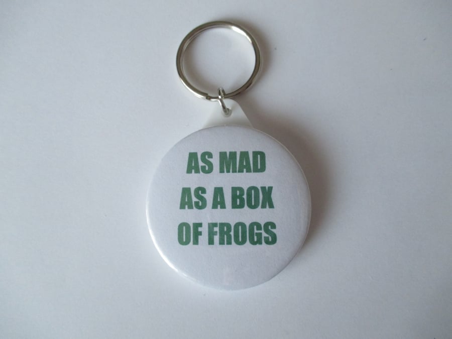 Keyring Funny Text Gift Key Ring As Mad As A Box of Frogs