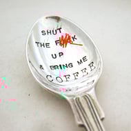 Rude Little Spoon, STFU and Bring Me Coffee, Handstamped Vintage Coffeespoon