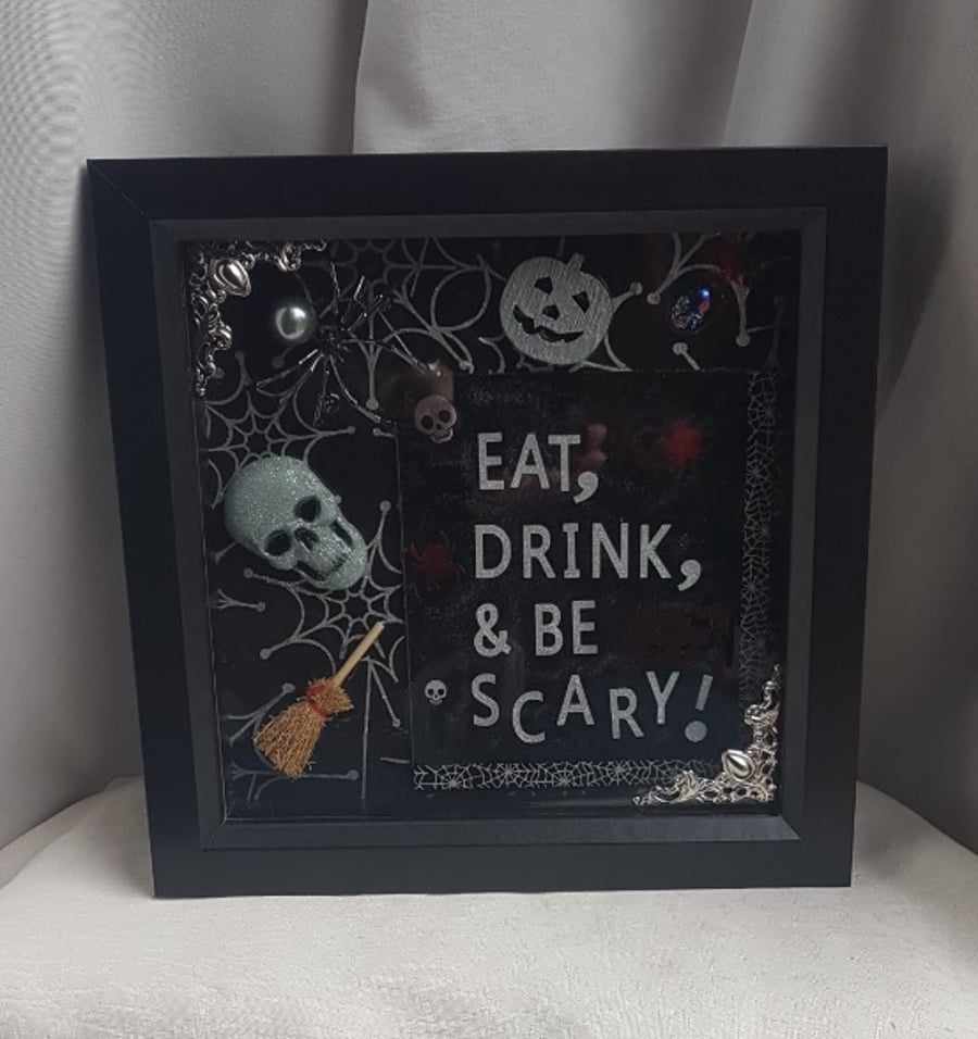 Spooky Eat, Drink and Be Scary Box Frame.