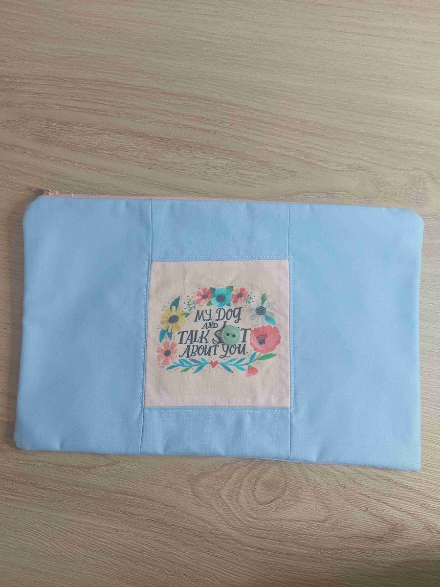 My dog and i talk sh-t about you make up bag 