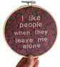 I Like People When They Leave Me Alone - 6" Embroidered Hoop Wall Art - Image 1