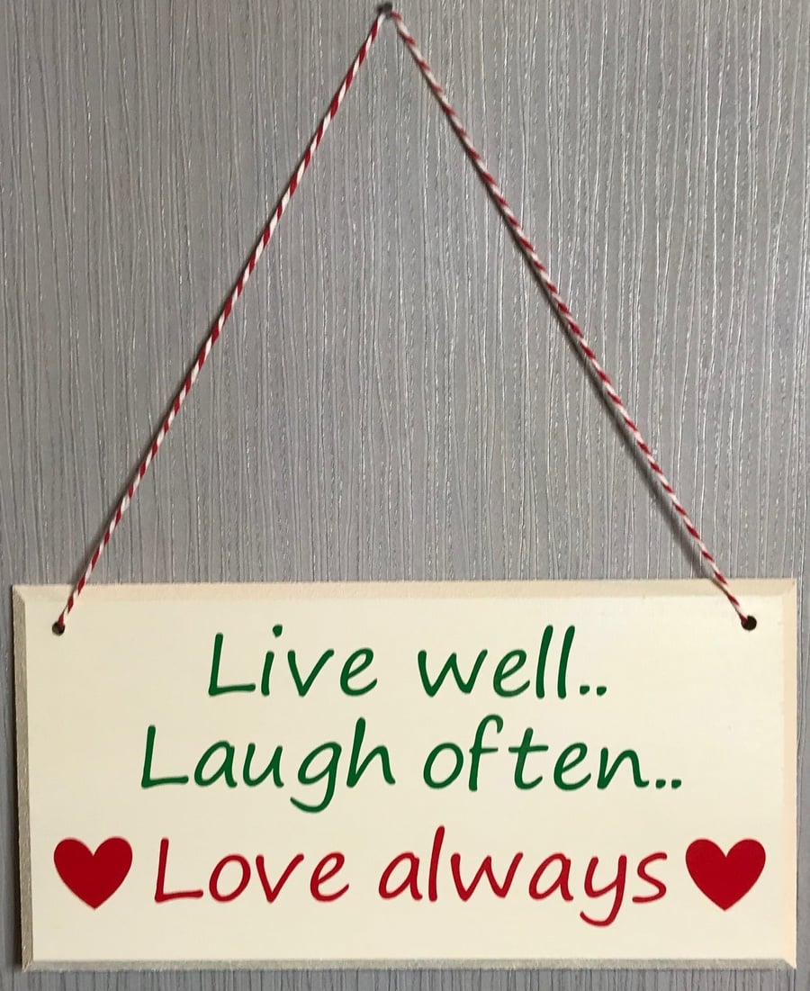 Live Well Laugh Often Love Always Decorative Sign