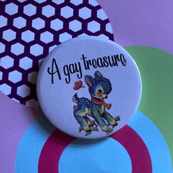 Vintage mash-up pin badge - A Gay Treasure