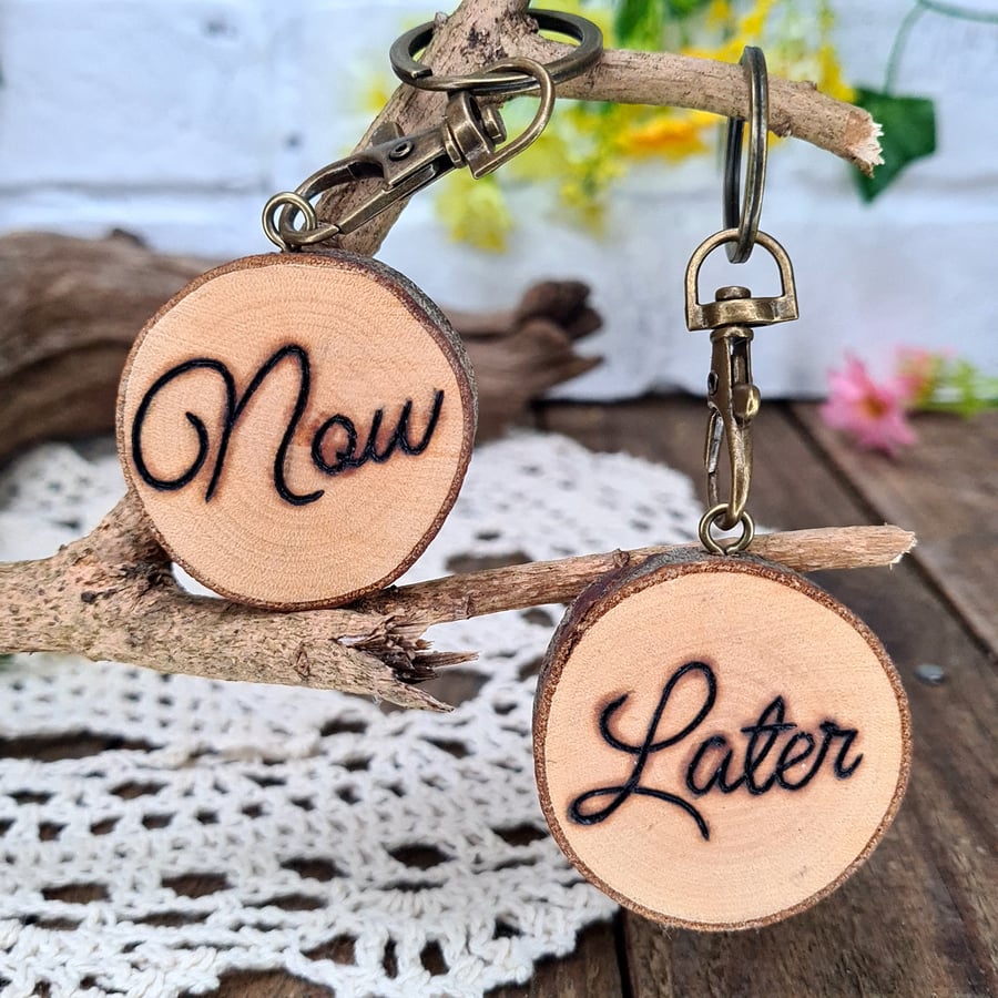 Pyrography decision keyring 'Now-Later'