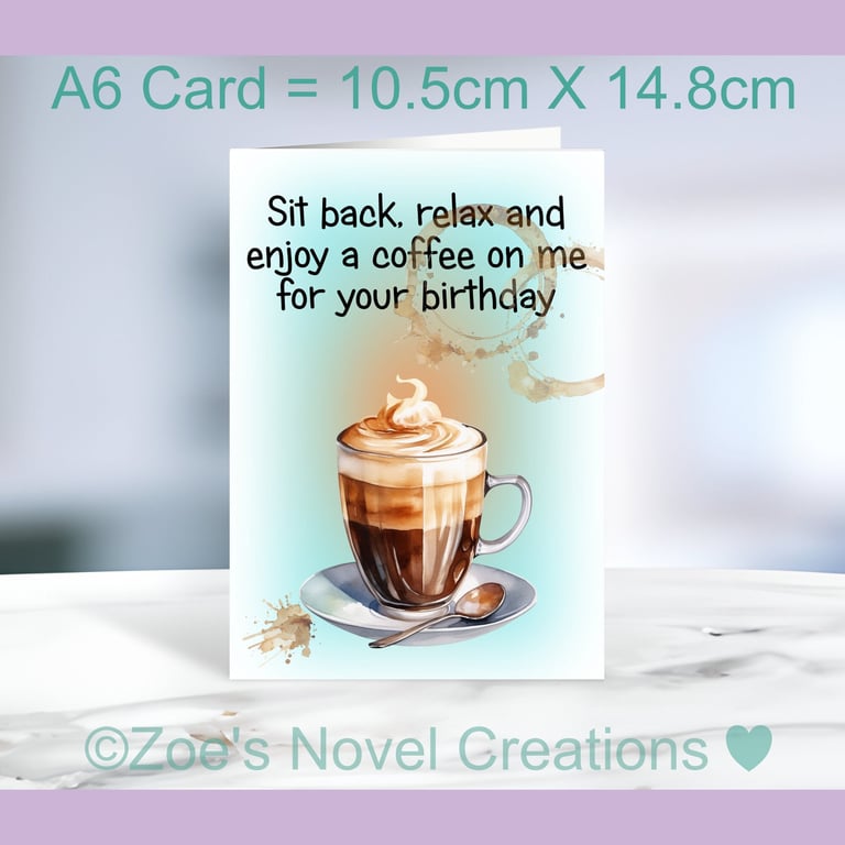 Coffee Birthday Card with inside message A6 size 10.5cm X 14.8cm 