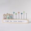 Little Wooden Houses with Clay & Button Garden 'Enjoy the little things'