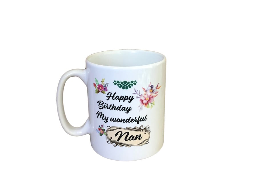 Happy Birthday my wonderful Nan Mug. Gift mugs for Nan's Birthdays