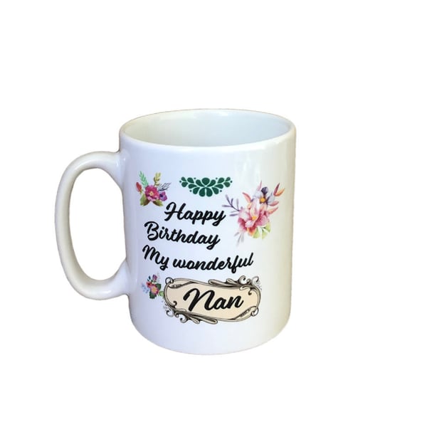 Happy Birthday my wonderful Nan Mug. Gift mugs for Nan's Birthdays