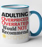 Adulting, Overpriced, Overrated Would Not Recommend Mug - Image 2