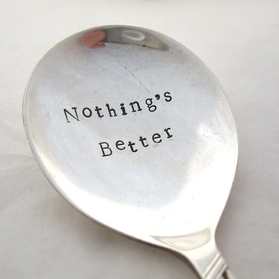 Naturist Spoon, Nothing's Better, Handstamped Vintage Floral Dessertspoon