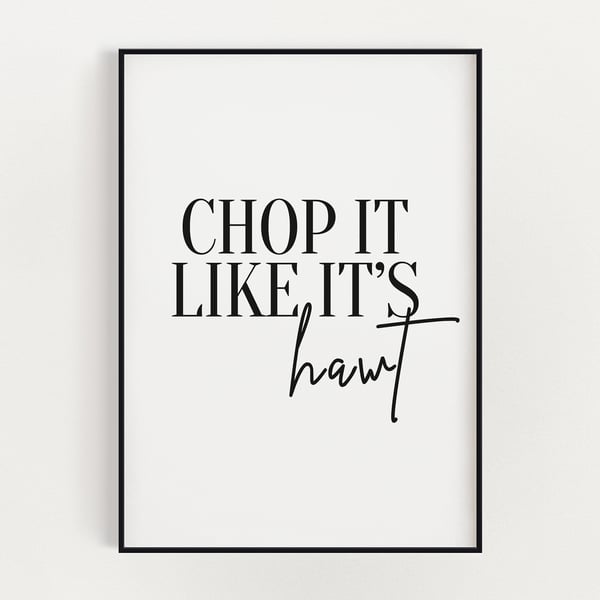 KITCHEN PRINTS, Chop It Like Its Hot, Kitchen Wall Art, Kitchen Wall Decor