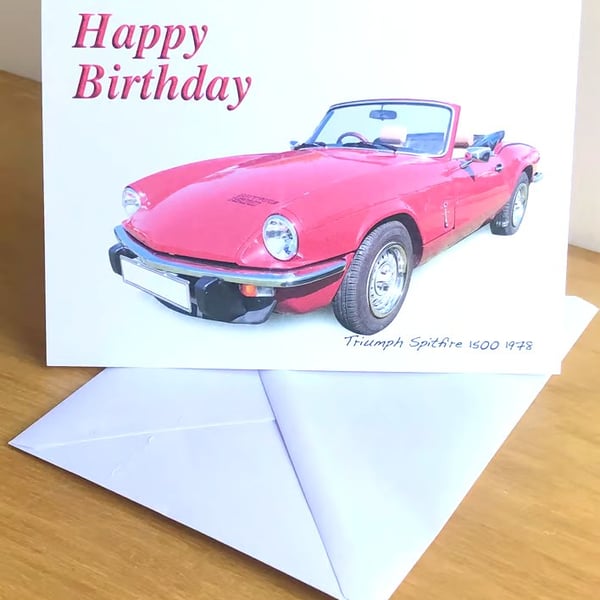Triumph Spitfire 1500 1978 - Birthday, Anniversary, Retirement or Plain Card
