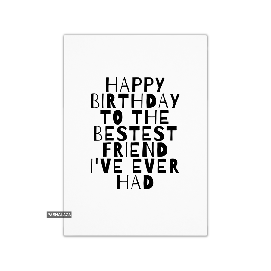 Funny Birthday Card - Novelty Banter Greeting Card - Friend