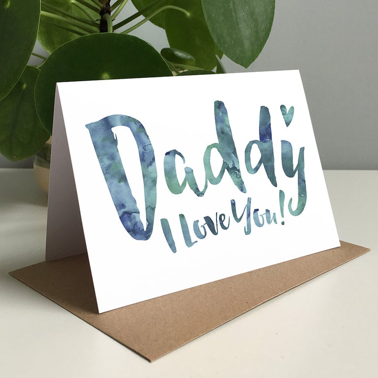 Daddy I Love You Greeting Card - Father's Day Card, Dad Card, Birthday Card Dad 