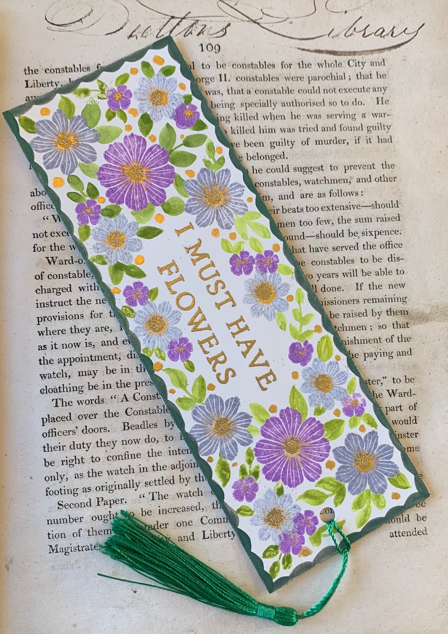 I Must Have Flowers Handmade Bookmark