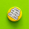 Sorry, did I roll my eyes out loud? Humour eye-roll badge