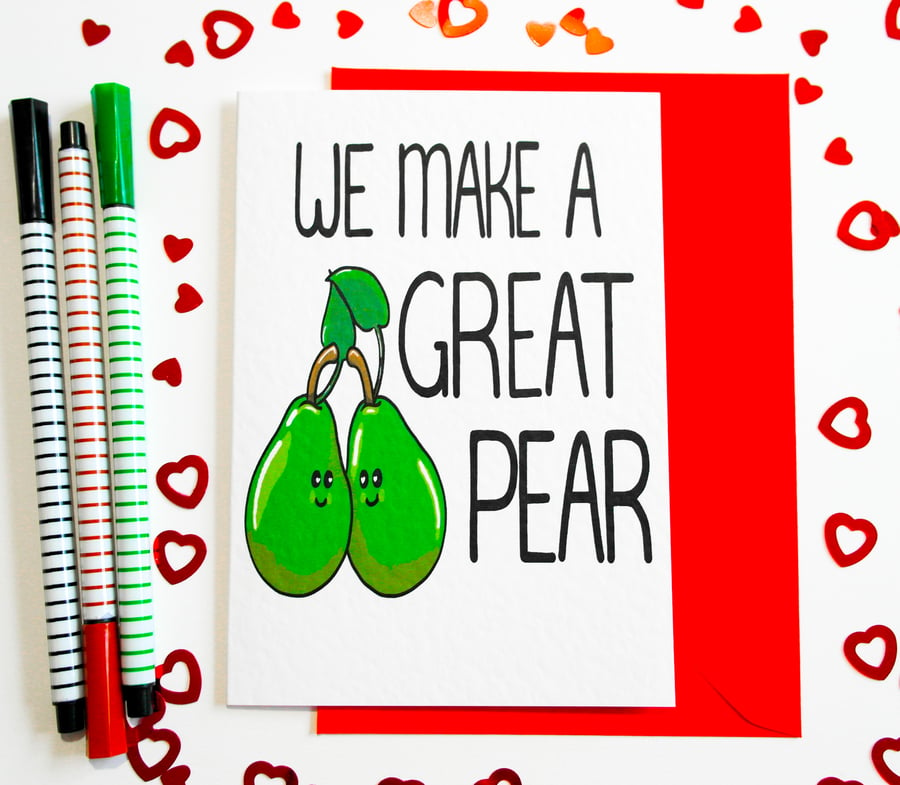 We Make a Great Pear Card,  Anniversary card, Funny Love, Birthday, Valentines 