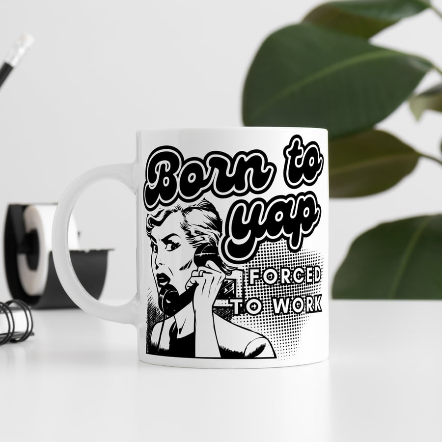 Born To Yap - Retro Mug: "Born to Yap, Forced to Work" - Funny Mug for Yapper