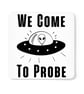 We Come To Probe Funny Alien Mug Novelty Rude Alien UFO Themed Adult Humour  - Image 2
