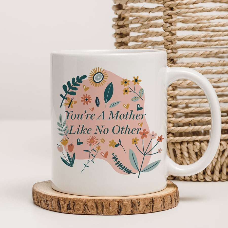 You're A Mother Like No Other Mug, Floral Mug Design, Gift For Mother's Day, Gif