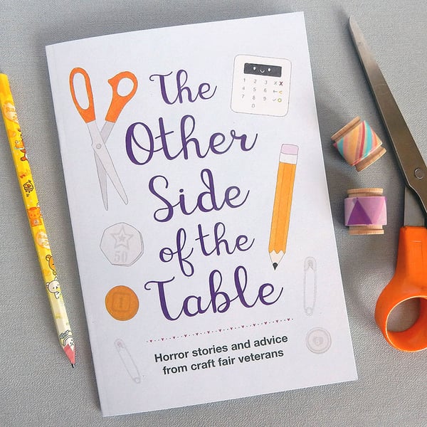Craft Fair Tips & Horror Stories Zine - The Other Side of the Table