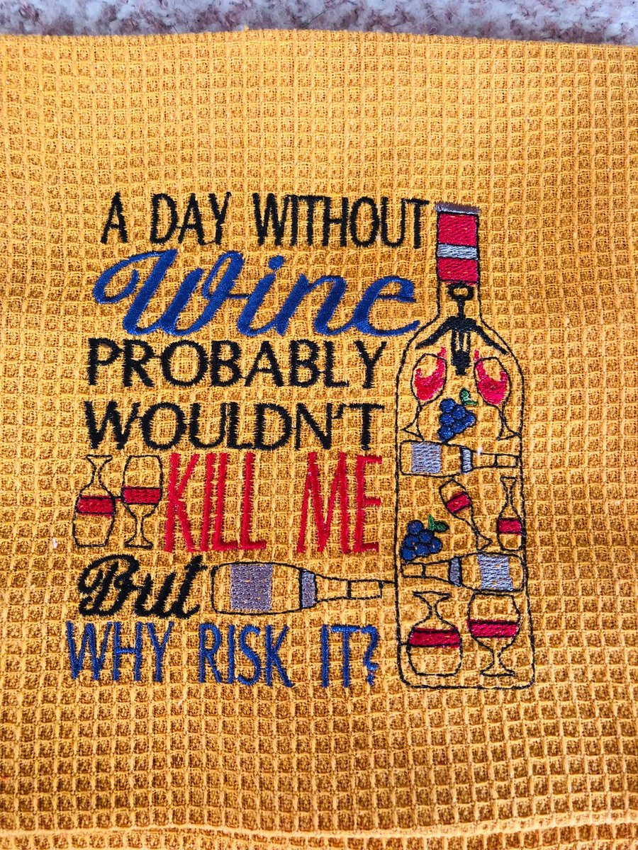 Embroidered tea towel - A Day without Wine