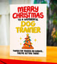 Dog Trainer Christmas Card – Thanks for Training My Humans – Funny Thank You Car
