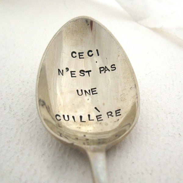 The Treachery of Images Spoon, Handstamped Teaspoon, SHOUTY French Arty Wording