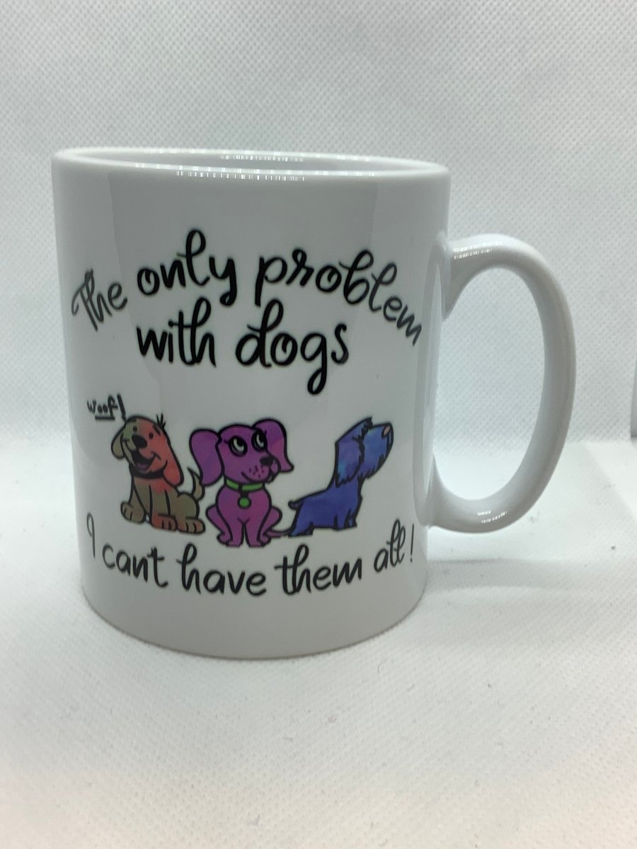 The only problem with dogs ! , Ceramic mug, Free P&P
