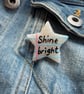 Shine Bright - Polymer Clay Sparkly Pin Badge - Image 2