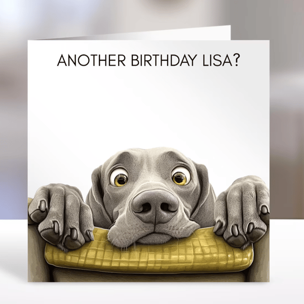 Weimaraner Birthday Card, Humorous Dog Lover Design (Customisable)