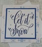 Handmade Christmas card - Let it Snow - Image 3