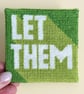 Modern needlepoint coaster kit - LET THEM - Image 3