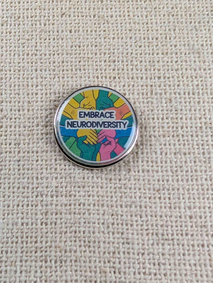 Embrace Neurodiversity - Neuro-Diversity Themed Badge - Large Resin Topped Pin