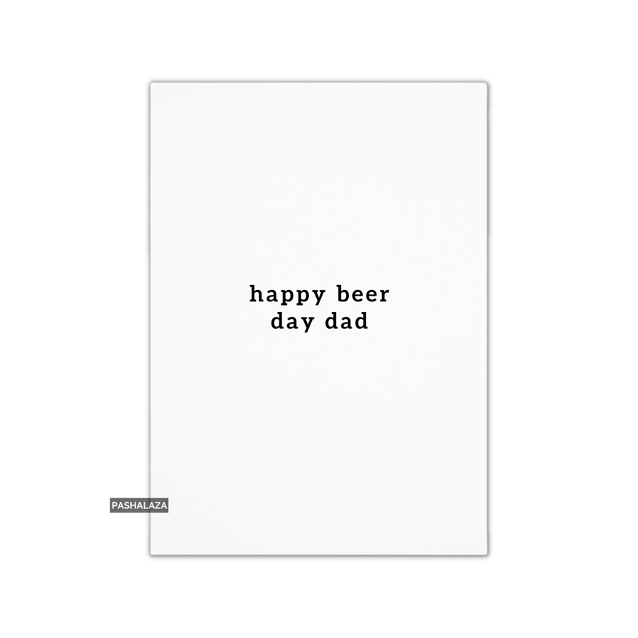 Funny Birthday Card - Novelty Banter Greeting Card - Beer Day Dad