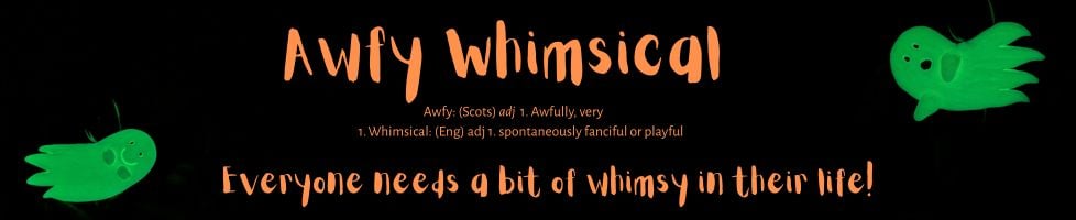 Awfy Whimsical
