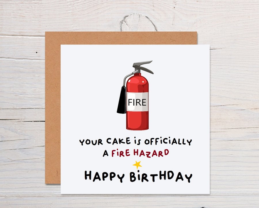 Your cake is officially a fire hazard funny greeting card for birthday 