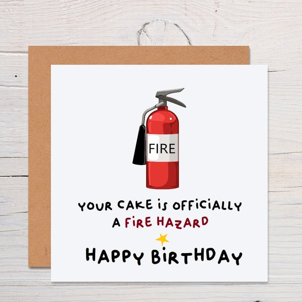 Your cake is officially a fire hazard funny greeting card for birthday 