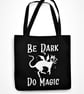 Be Dark Do Magic Tote Bag Gothic Halloween Witch Black Familiar Demon Cat - Image 1