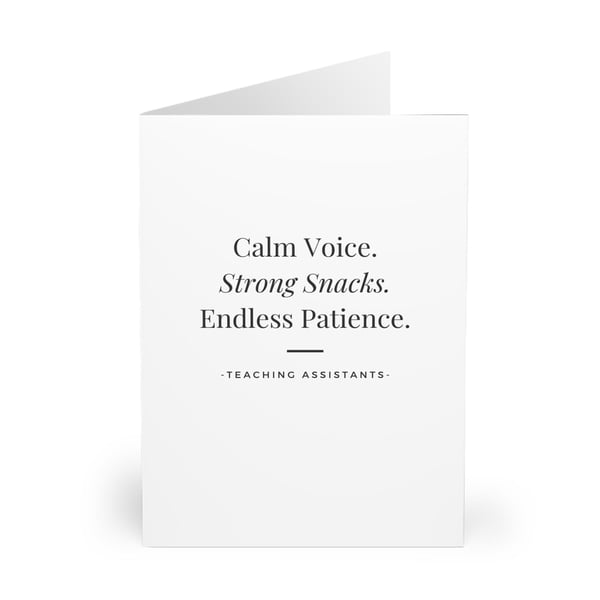 Calm Voice. Strong Snacks. Endless Patience - Teaching Assistant. Card