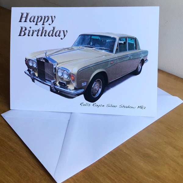 Rolls Royce Silver Shadow - Birthday, Anniversary, Retirement or Plain Card